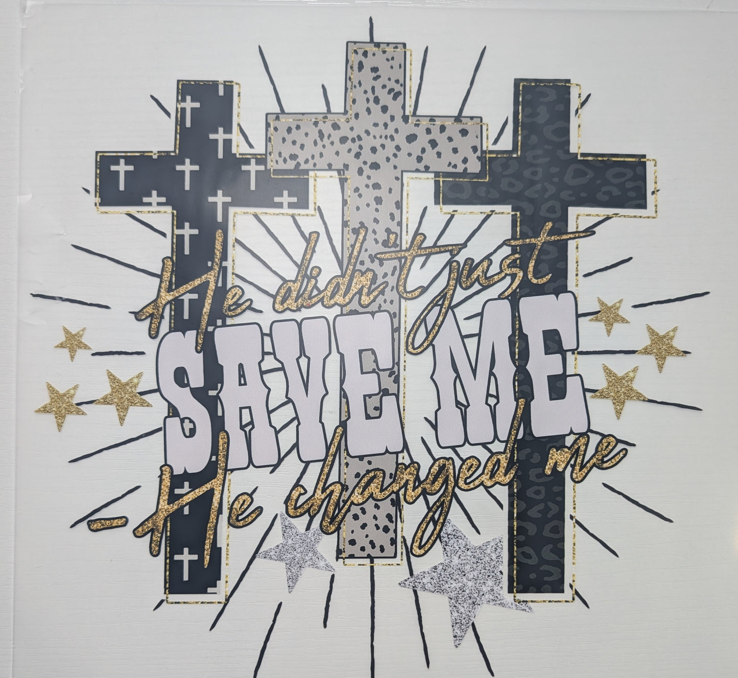 He didn't just save me he changed me Shirt Transfer