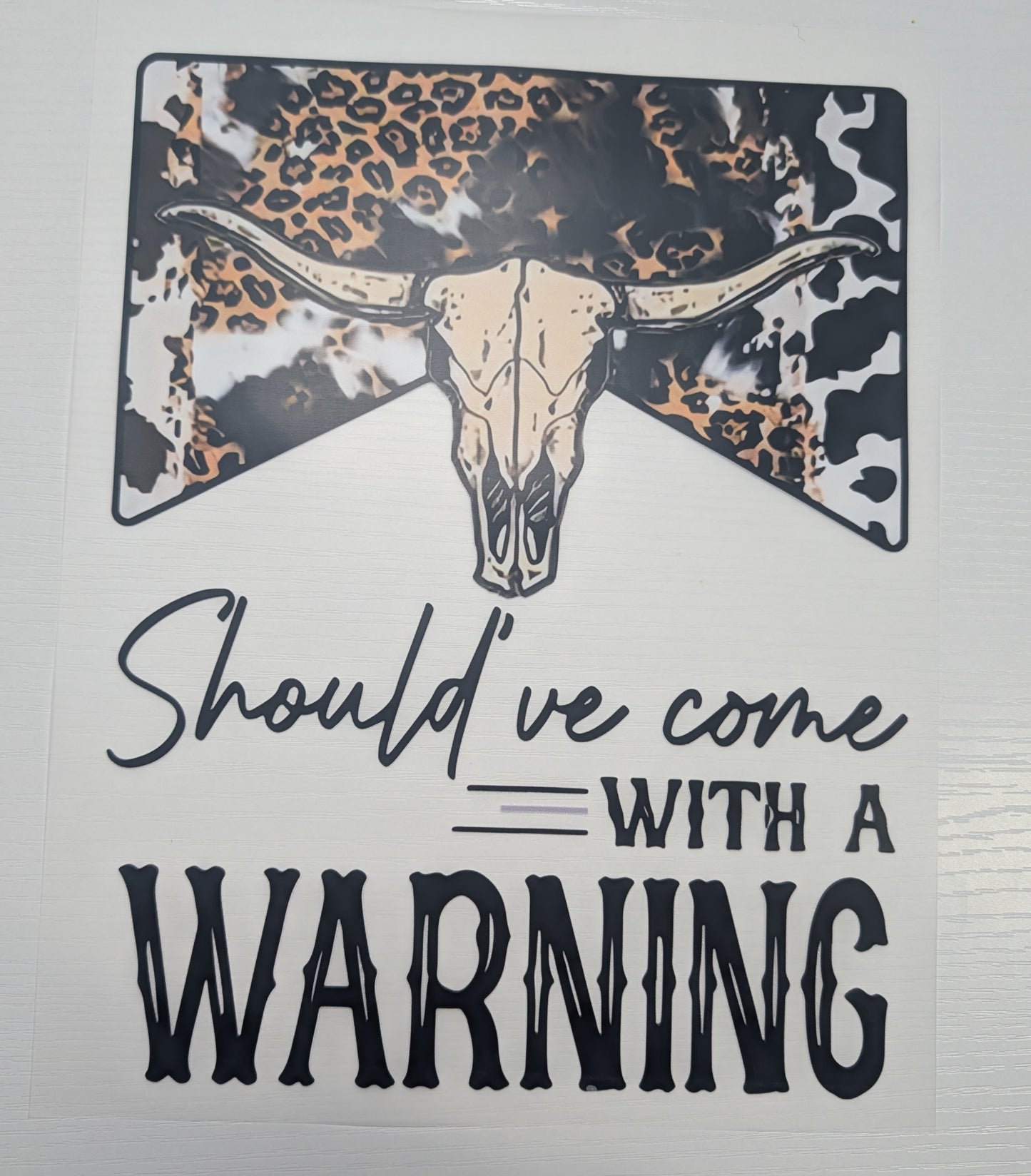 Should've Come With A Warning Shirt Transfer
