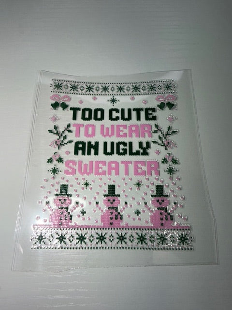Too Cute to wear an Ugly Sweater Decal