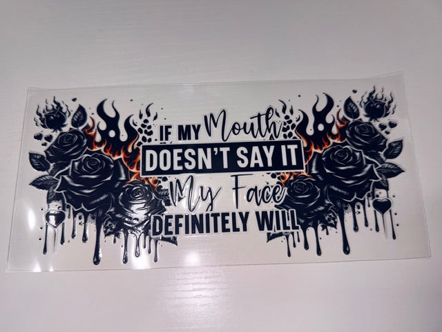 If my Mouth doesn't Say it