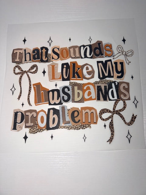 Husband Problem Shirt Transfer