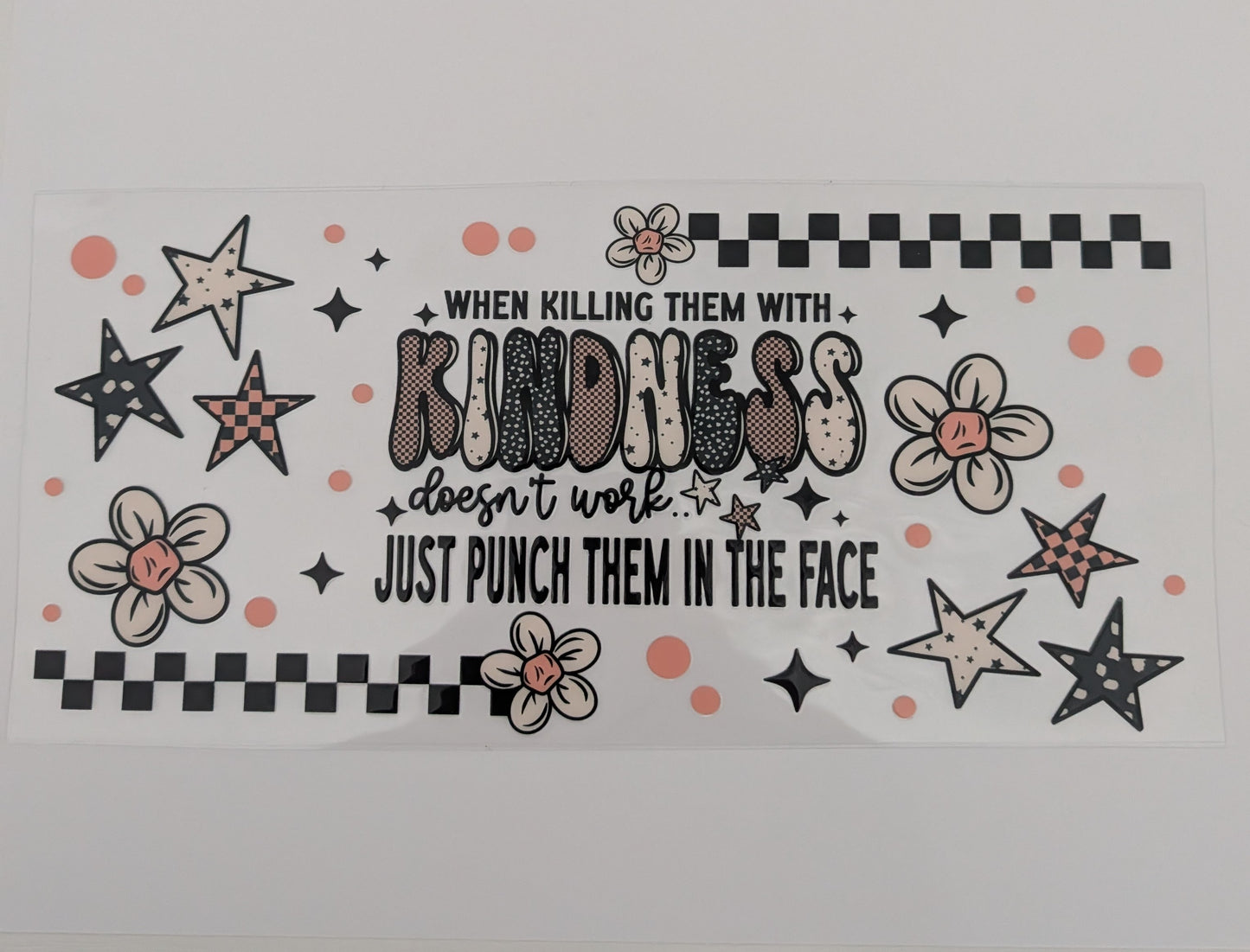 When Killing Them With Kindness Doesn't Work Just Punch Them In The Face