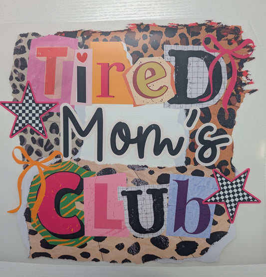 Tired Mom's Club Shirt Transfer