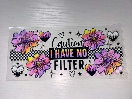 Caution I Have Filter