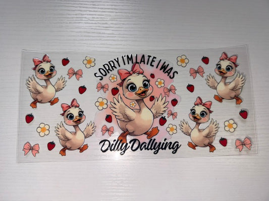 Sorry I'm Late I Was Dilly Dallying