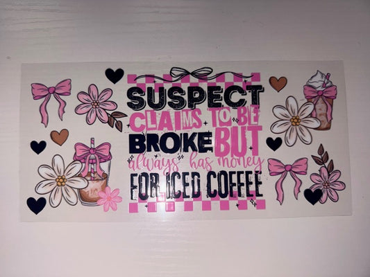 Suspect Claims To Be Broke But Always Has Money For Iced Coffee