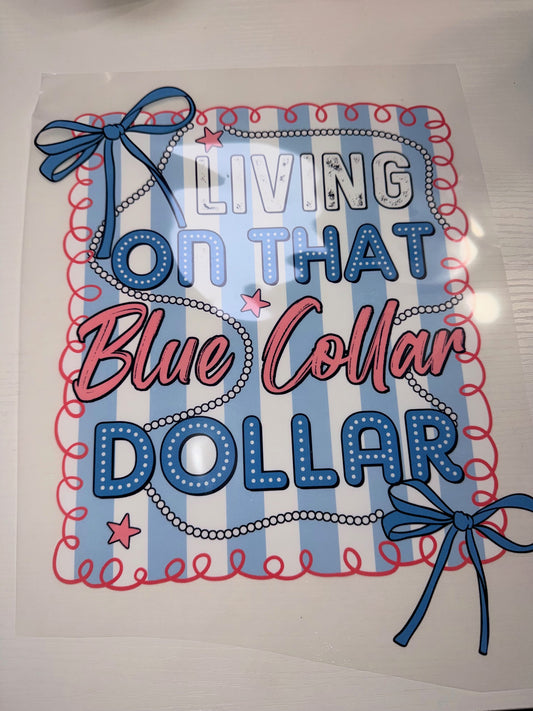 Blue Collar Dollar Shirt Transfer