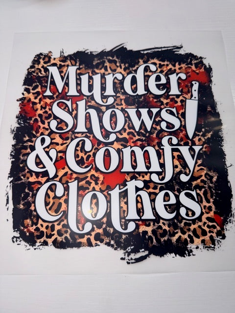 Murder Shows & Comfy Clothes Shirt Transfer