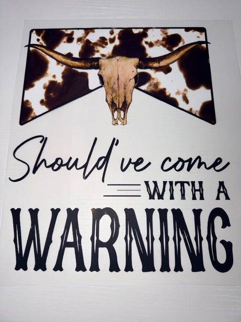 Should've come with a Warning Shirt Transfer