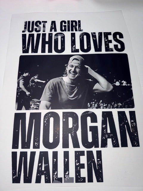 Just a Girl who Loves Morgan Wallen Shirt Transfer