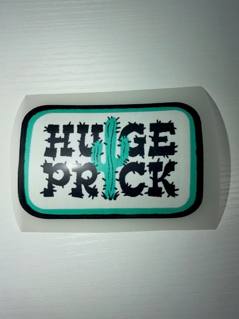 Huge Prick Screen Print